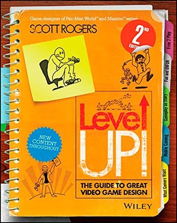 Level Up! The Guide to Great Video Game Design de Scott Rogers